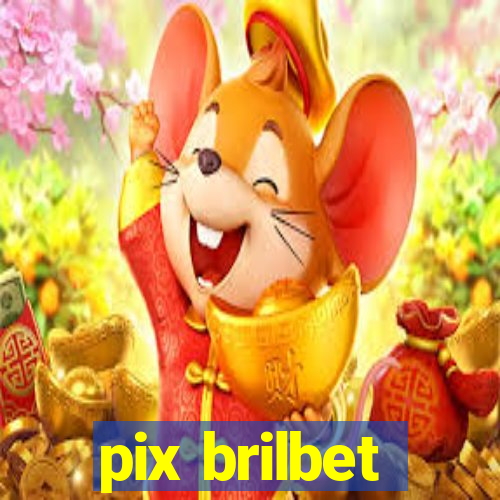 pix brilbet